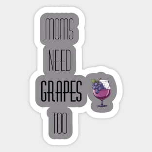 Mom's need wine too! Sticker